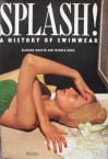 Splash! A History of Swimwear - Richard Martin