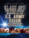 Black Ops and Other Special Missions of the U.S. Army Green Berets - Therese Shea