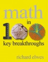 Math in 100 Key Breakthroughs - Richard Elwes