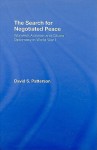 The Search for Negotiated Peace: Women's Activism and Citizen Diplomacy During World War I - David S. Patterson