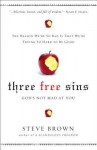 Three Free Sins: A New Perspective on Sin and Grace - Steve Brown