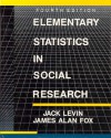 Elementary Statistics In Social Research - Jack Levin, James Alan Fox