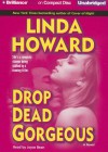 Drop Dead Gorgeous - Linda Howard, Joyce Bean