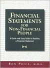 Financial Statements for Non-Financial People: A Quick-And-Easy Guide to Reading a Financial Statement - Ron Price