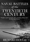 Naval Battles of the Twentieth Century - Richard Hough