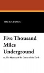 Five Thousand Miles Underground - Roy Rockwood