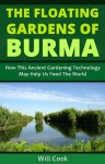 The Floating Gardens of Burma - Will Cook