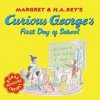 Curious George's First Day of School - Margret Rey, H.A. Rey, Anna Grossnickle Hines