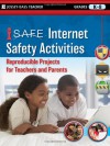 i-SAFE Internet Safety Activities: Reproducible Projects for Teachers and Parents, Grades K-8 - Jossey-Bass Publishers