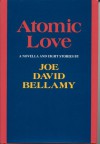 Atomic Love (C) - Joe David Bellamy