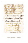 The History of Neuroscience in Autobiography - Larry R. Squire