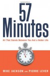 57 Minutes: All That Stands Between You and a Better Life - Mike Jackson, Pierre Lever