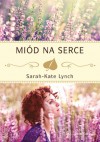 Miód na serce - Sarah-Kate Lynch