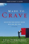Made to Crave: Satisfying Your Deepest Desire with God, Not Food [With DVD] - Lysa TerKeurst