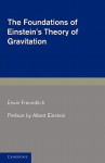 The Foundations of Einstein's Theory of Gravitation - Erwin Freundlich, Henry L. Brose, Albert Einstein, H.H. Turner