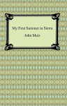 My First Summer in the Sierra - John Muir