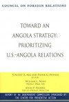 Toward and Angola Strategy: Prioritizing U.S.-Angola Relations - Vincent A. Mai, Frank G. Wisner, William L. Nash, Adam P. Frankel