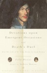 Devotions Upon Emergent Occasions and Death's Duel: With the Life of Dr. John Donne by Izaak Walton - John Donne, Izaak Walton, Andrew Motion