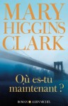 Où es-tu maintenant ? - Anne Damour, Mary Higgins Clark