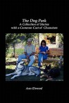 The Dog Park: A Collection of Stories with a Common Cast of Characters - Ann Elwood