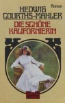 Die Schöne Kalifornierin - Hedwig Courths-Mahler