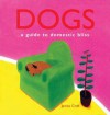 Dogs: A Guide to Domestic Bliss - James Croft