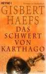 Das Schwert Von Karthago: Roman - Gisbert Haefs