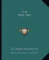 The Willows - Algernon Blackwood