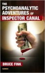 The Psychoanalytic Adventures of Inspector Canal - Bruce Fink