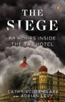 The Siege: 68 Hours Inside The Taj Hotel - Adrian Levy, Cathy Scott-Clark