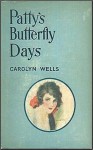 Patty's Butterfly Days - Carolyn Wells