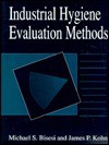 Industrial Hygiene Evaluation Methods - Michael S. Bisesi, James P. Kohn