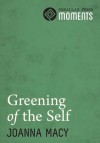 Greening of the Self - Joanna Macy
