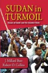 Sudan in Turmoil: Hasan Al-Turabi and the Islamist State, 1989-2003 - Millard Burr, Robert Collins