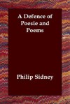 A Defence of Poesie and Poems - Philip Sidney