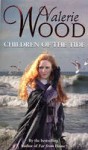 Children of the Tide - Val Wood