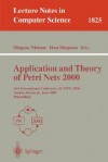 Application and Theory of Petri Nets 2000: 21st International Conference, Icatpn 2000, Aarhus, Denmark, June 26-30, 2000 Proceedings - Mogens Nielsen