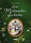 Eine Weihnachtsgeschichte - Charles Dickens