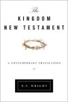 The Kingdom New Testament: A Contemporary Translation - N.T. Wright