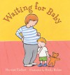 Waiting for Baby - Harriet Ziefert, Emily Bolam