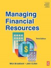 Managing Financial Resources, Third Edition (CMI Diploma in Management Series) (CMI Diploma in Management Series) - Mick Broadbent, John Cullen