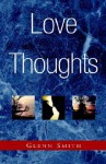 Love Thoughts: Poems - Glenn Smith