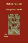 Robert Falconer - George MacDonald