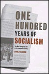 One Hundred Years of Socialism: The West European Left in the Twentieth Century - Donald Sassoon