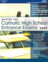 Master the Catholic HS Entranceexam 2004 - Eve P. Steinberg, Julie Reynolds