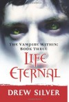 The Vampire Within: Life Eternal - Drew Silver