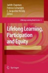 Lifelong Learning, Participation and Equity (Lifelong Learning Book Series) - Judith D. Chapman, Judith Chapman;Patricia Cartwright;E. Jacqueline McGilp