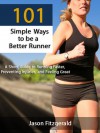 101 Simple Ways to be a Better Runner - Jason Fitzgerald