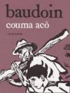 Couma Acò - Edmond Baudoin