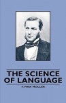 The Science of Language - Max Müller